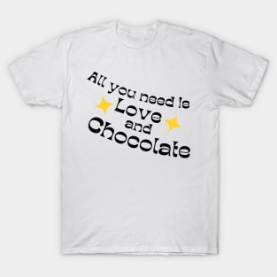 All You Need Is Love And Chocolate. Chocolate Lovers Delight. Black and Yellow T-Shirt